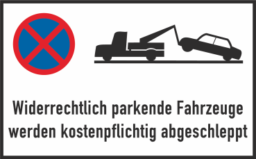 Halteverbot, Parkplatzschild "Widerrechtlich parkende Fahrzeuge werden kostenpflichtig abgeschleppt"