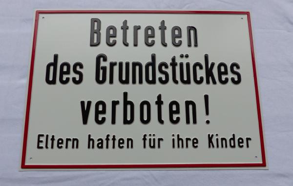 Verbotssschild "Betreten des Grundstücks verboten! Eltern haften für ihre Kinder" Hinweisschild zur Grundstückskennzeichnung